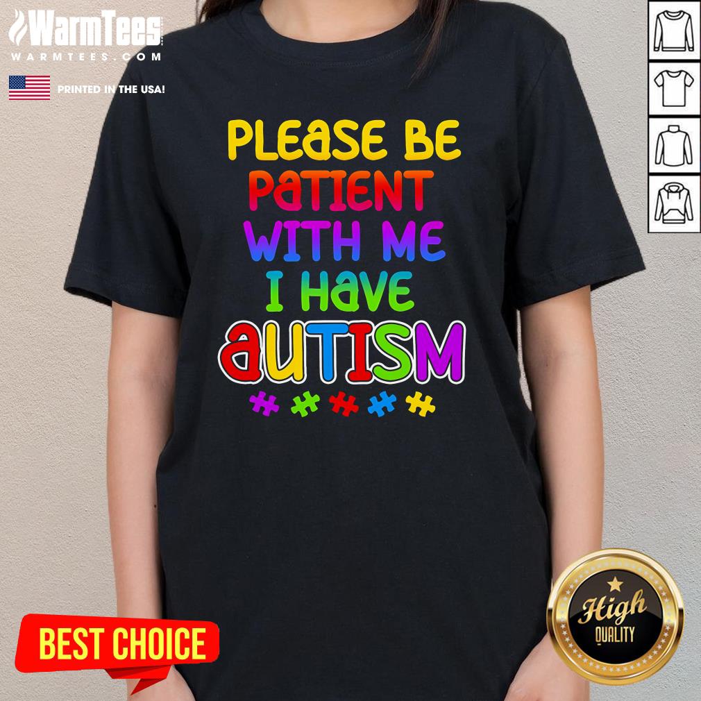 Pretty Please Be Patient With Me I Have Autism T-Shirt - Image 2
