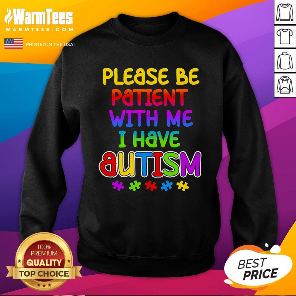 Pretty Please Be Patient With Me I Have Autism T-Shirt - Image 4