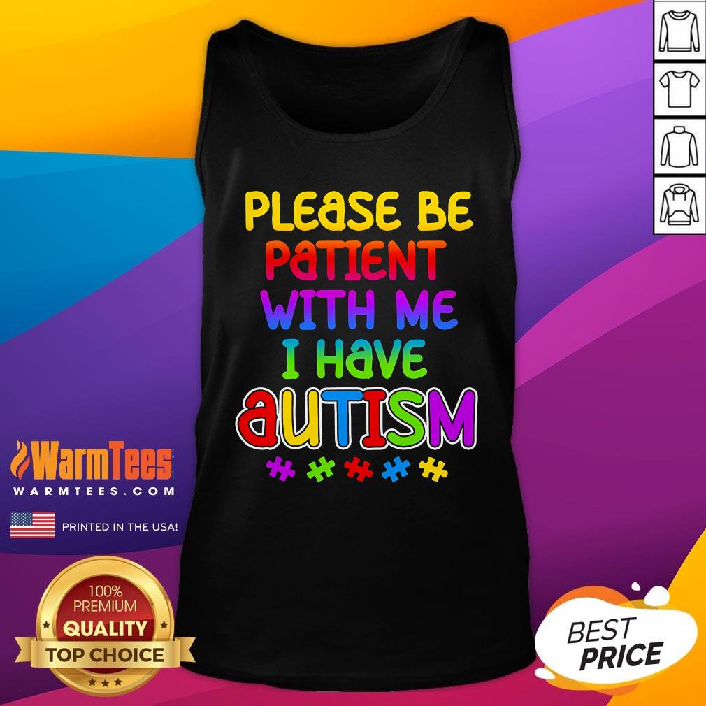 Pretty Please Be Patient With Me I Have Autism T-Shirt - Image 5