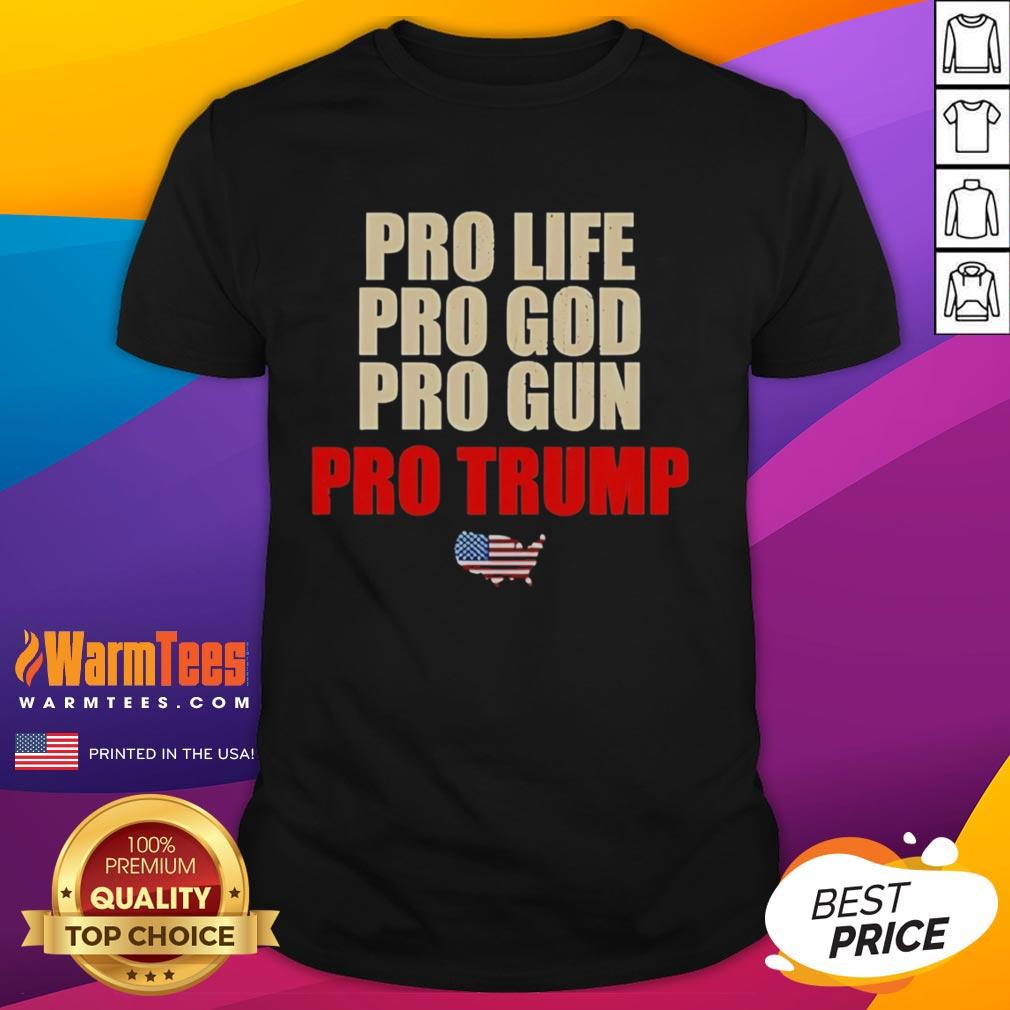 Pretty Pro Life Pro God Pro Gun Pro Trump T-Shirt