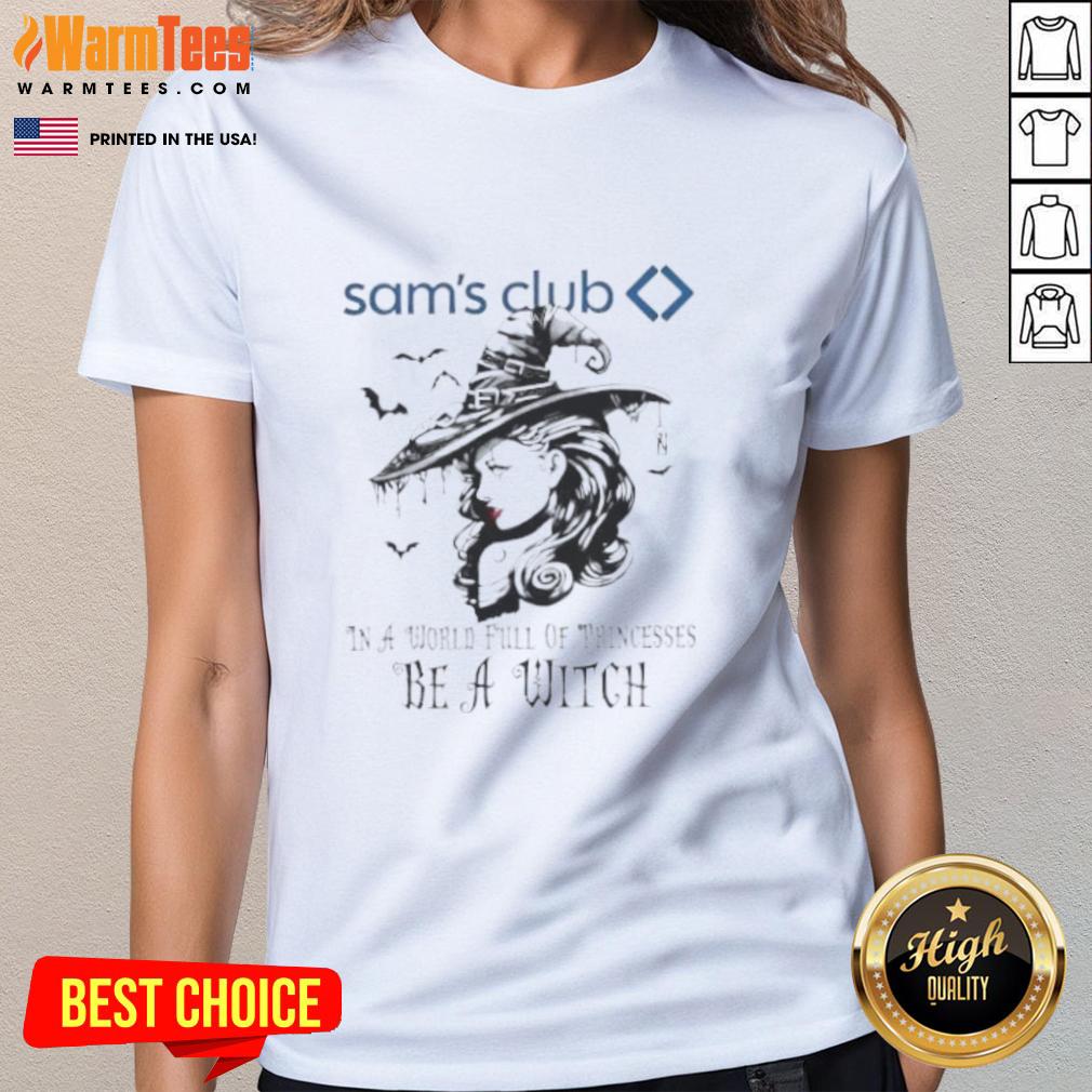 Pretty Sam's Club In A World Full Of Princesses Be A Witch Halloween T-Shirt - Image 3