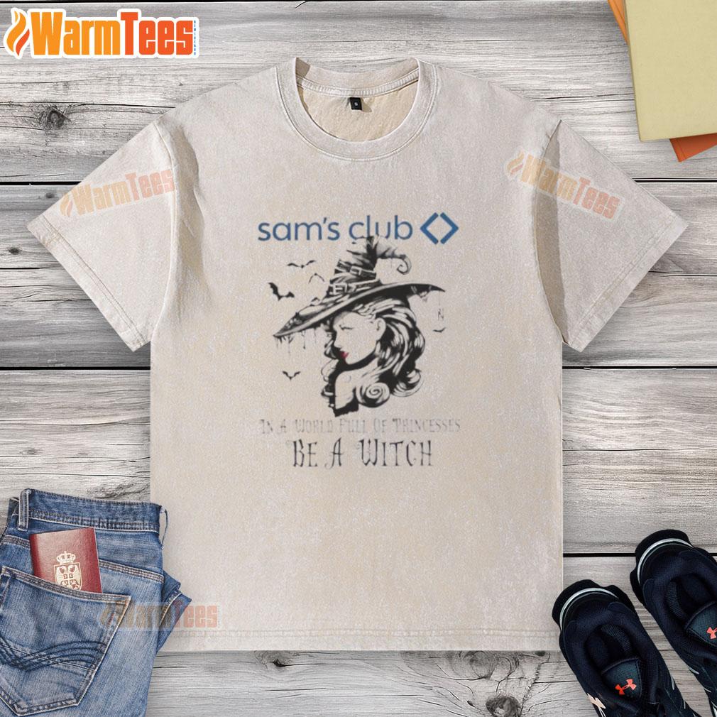 Pretty Sam's Club In A World Full Of Princesses Be A Witch Halloween T-Shirt - Image 6