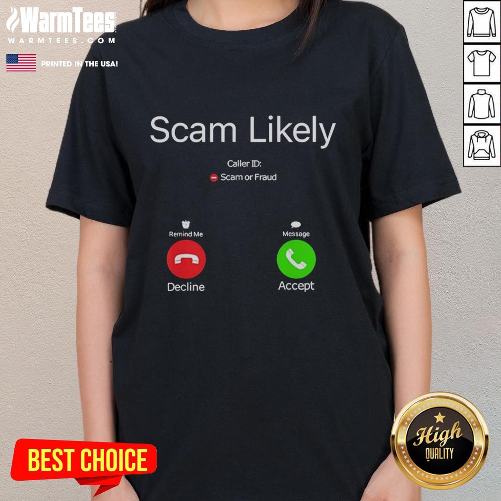 Pretty Scam Likely Caller ID Scam Or Fraud T-Shirt - Image 3