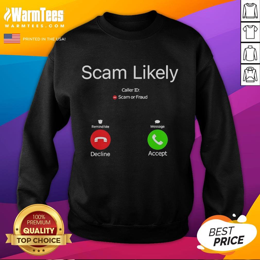 Pretty Scam Likely Caller ID Scam Or Fraud T-Shirt - Image 5