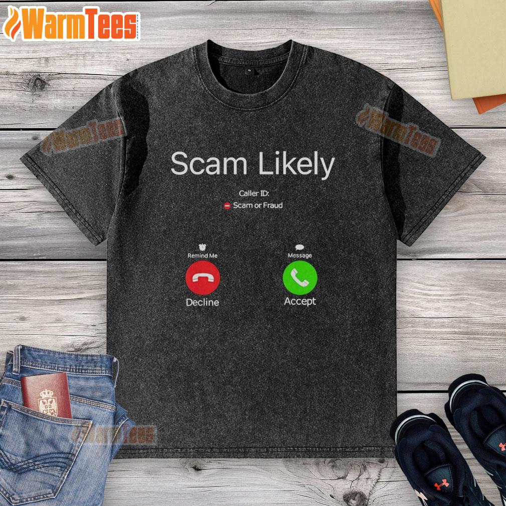 Pretty Scam Likely Caller ID Scam Or Fraud T-Shirt - Image 6