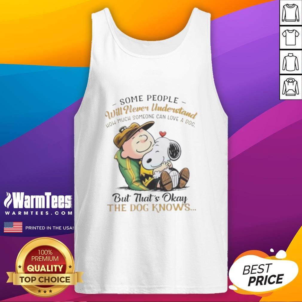 Pretty Snoopy And Charlie Brown Some People Will Never Understand How Much Someone Can Love A Dog T-Shirt - Image 4