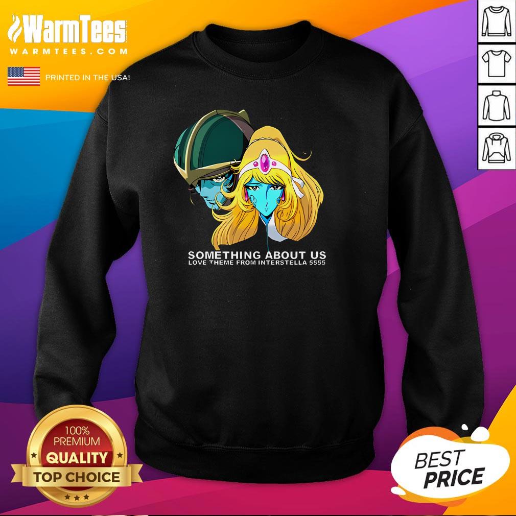 Pretty Something About Us Love Theme From Interstella 5555 T-Shirt - Image 4