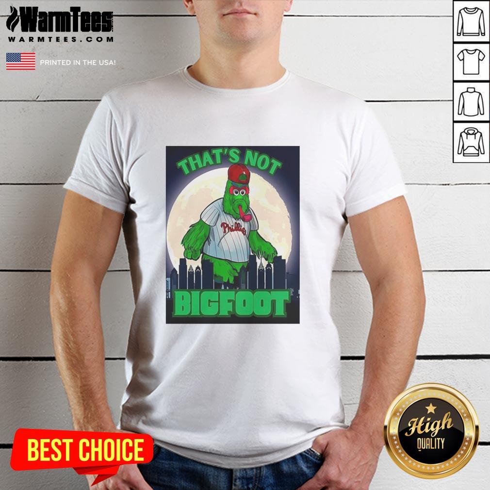 Pretty That's Not Bigfoot Phillie Phanatic Parody Mascot Moonlight T-Shirt