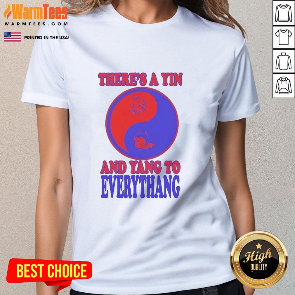 Pretty There's A Yin And Yang To Everythang Quotes About The Balance Of Things T-Shirt - Image 3