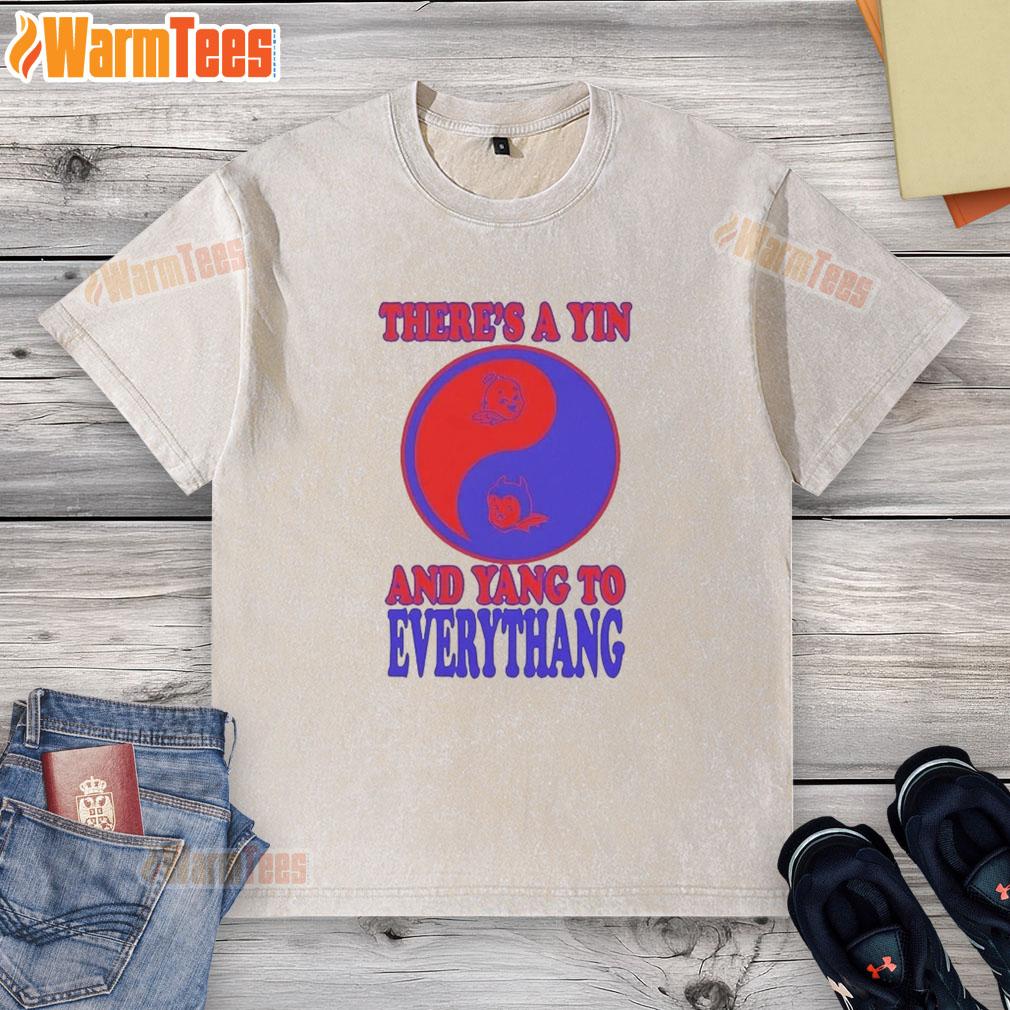 Pretty There's A Yin And Yang To Everythang Quotes About The Balance Of Things T-Shirt - Image 6