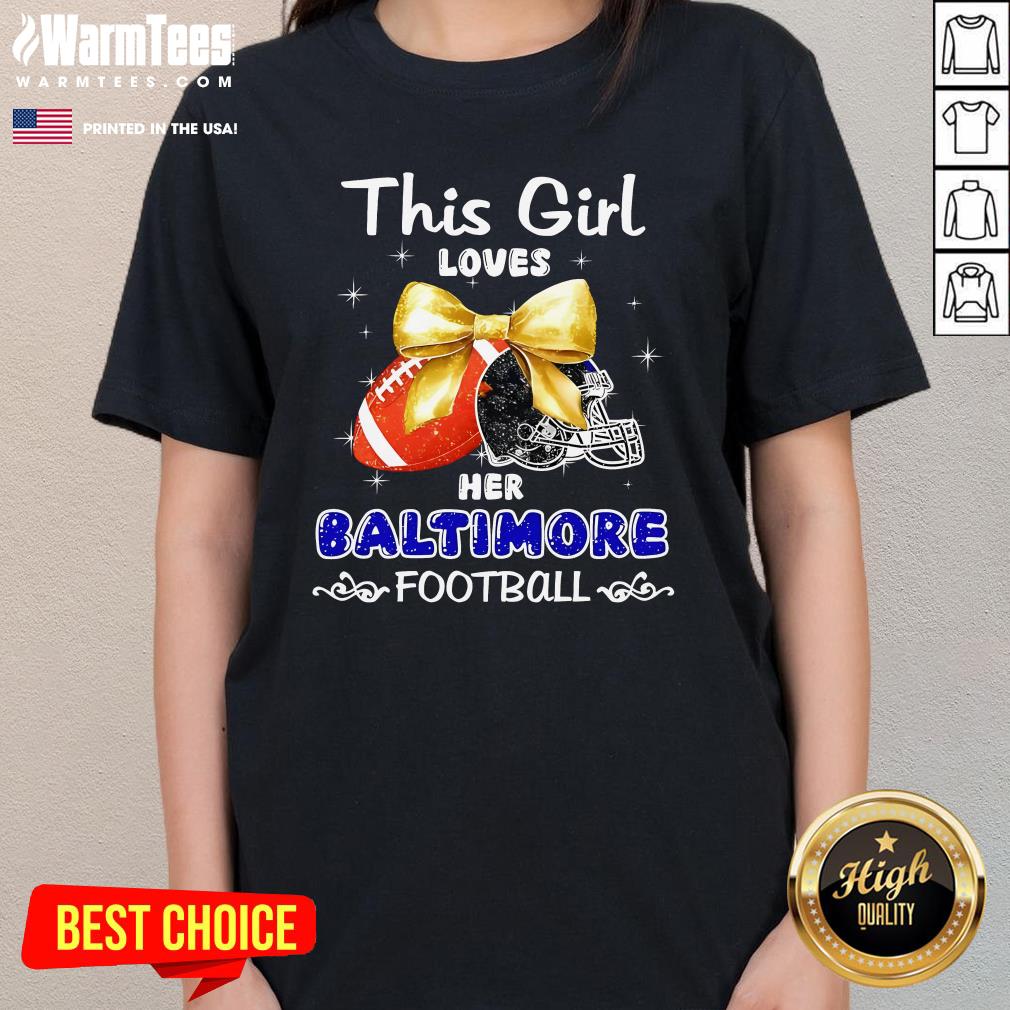 Pretty This Girl Loves Her Baltimore Ravens Football T-Shirt - Image 2