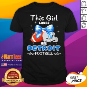 Pretty This Girl Loves Her Detroit Lions Football T-Shirt