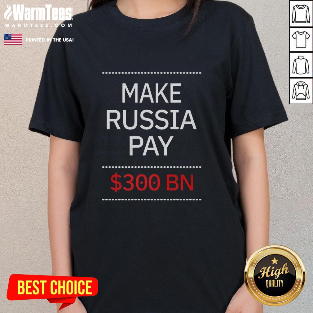 Pretty Timothy Ash Make Russia Pay 300 Bn T-Shirt - Image 3