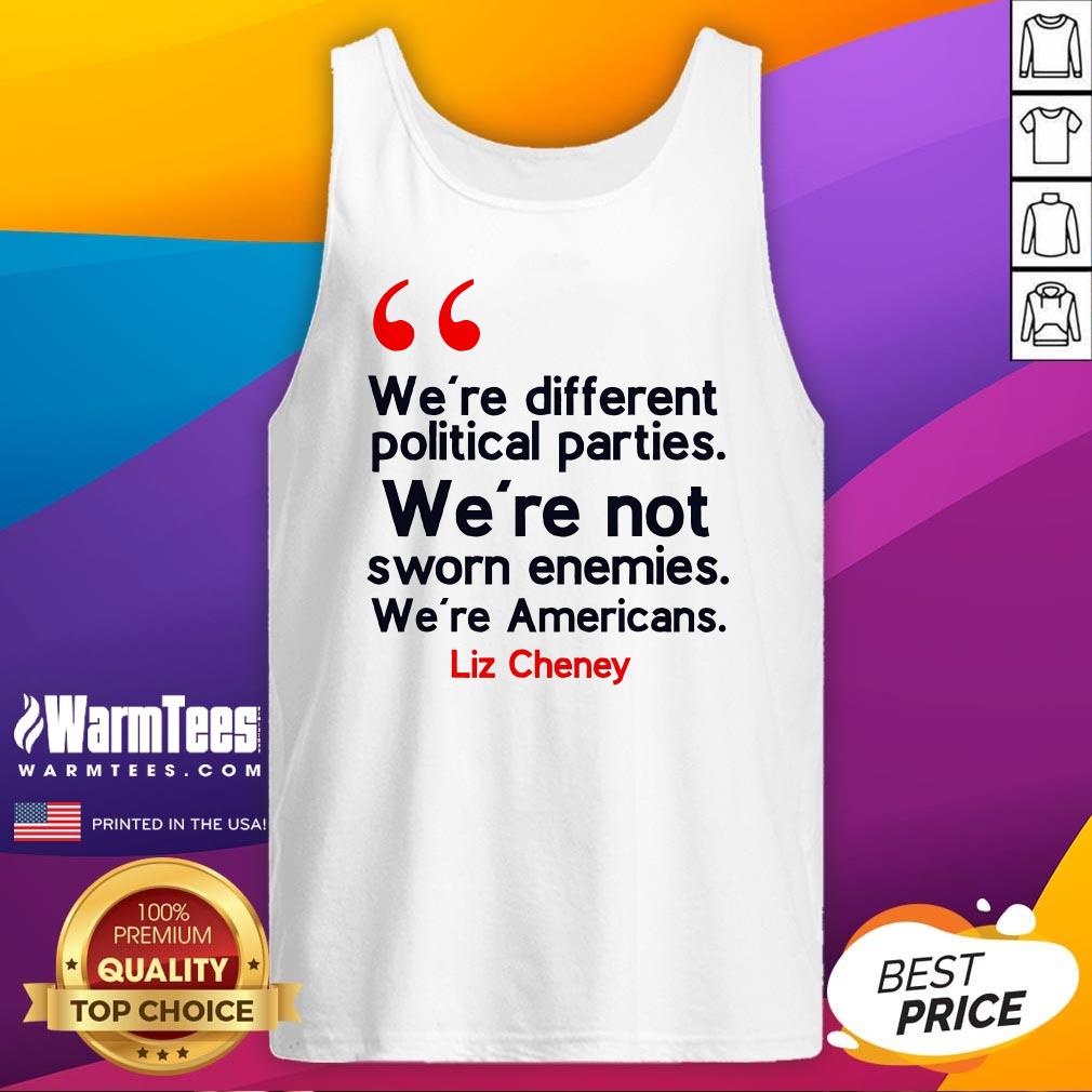 Pretty We Are Not Sworn Enemies Liz Cheney Quote T-Shirt - Image 5