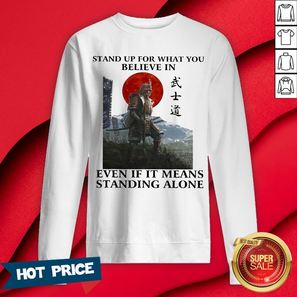 Samurai Stand Up For What You Believe In Even If It Means Standing Alone Shirt - Image 4