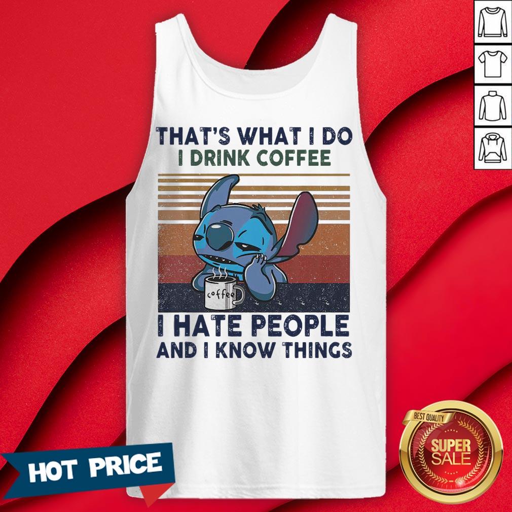 Stitch That's What I Do I Drink Coffee I Hate People And I Know Things Vintage Shirt - Image 2