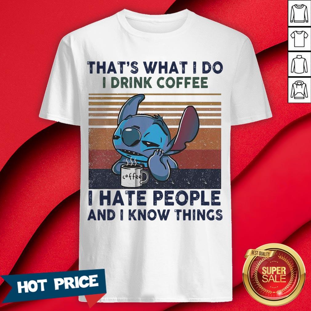 Stitch That's What I Do I Drink Coffee I Hate People And I Know Things Vintage Shirt