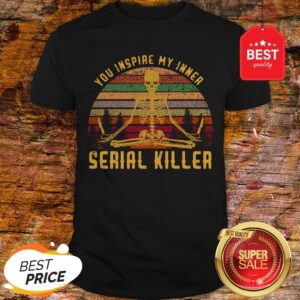 Skull Yoga You Inspire My Inner Serial Killer Vintage Shirt