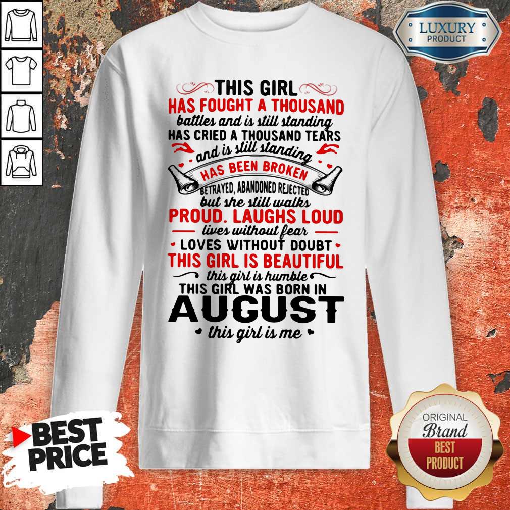 This Girl Has Fought A Thousand Has Been Broken Proud Laughs Loud This Girl Is Beautiful August Shirt - Image 2