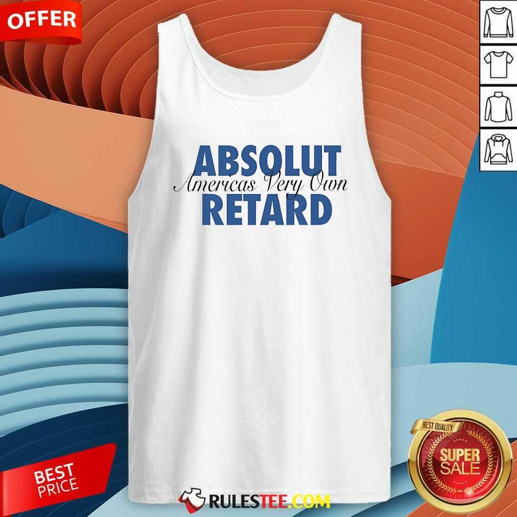 Top Absolut Retard America's Very Own Retard T-Shirt - Image 3