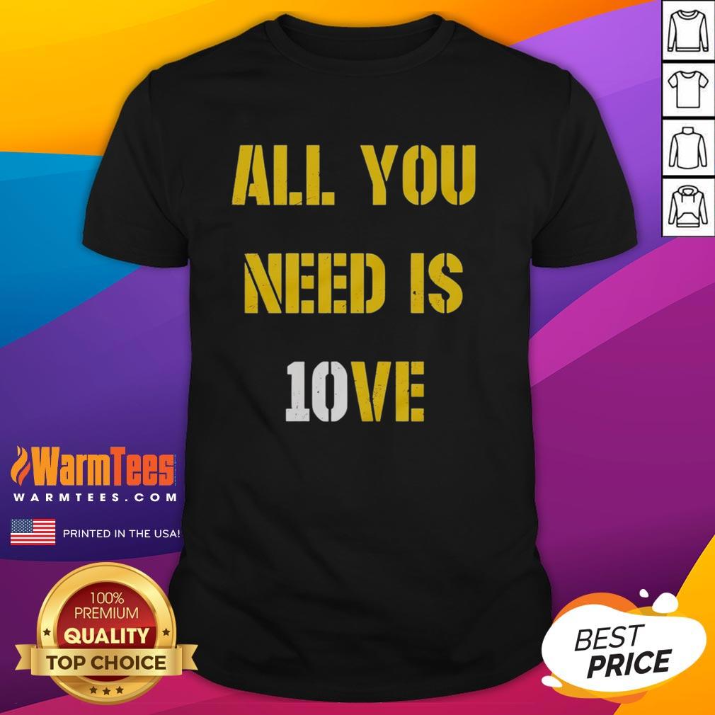 Top All You Need Is 10ve Jordan Love T-Shirt