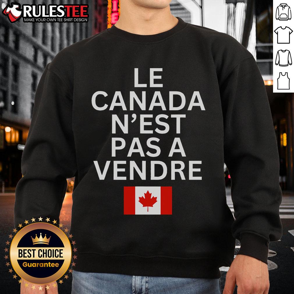 Top Canada Is Not For Sale In French Le Canada N'est Pas A Vendre T-Shirt - Image 5