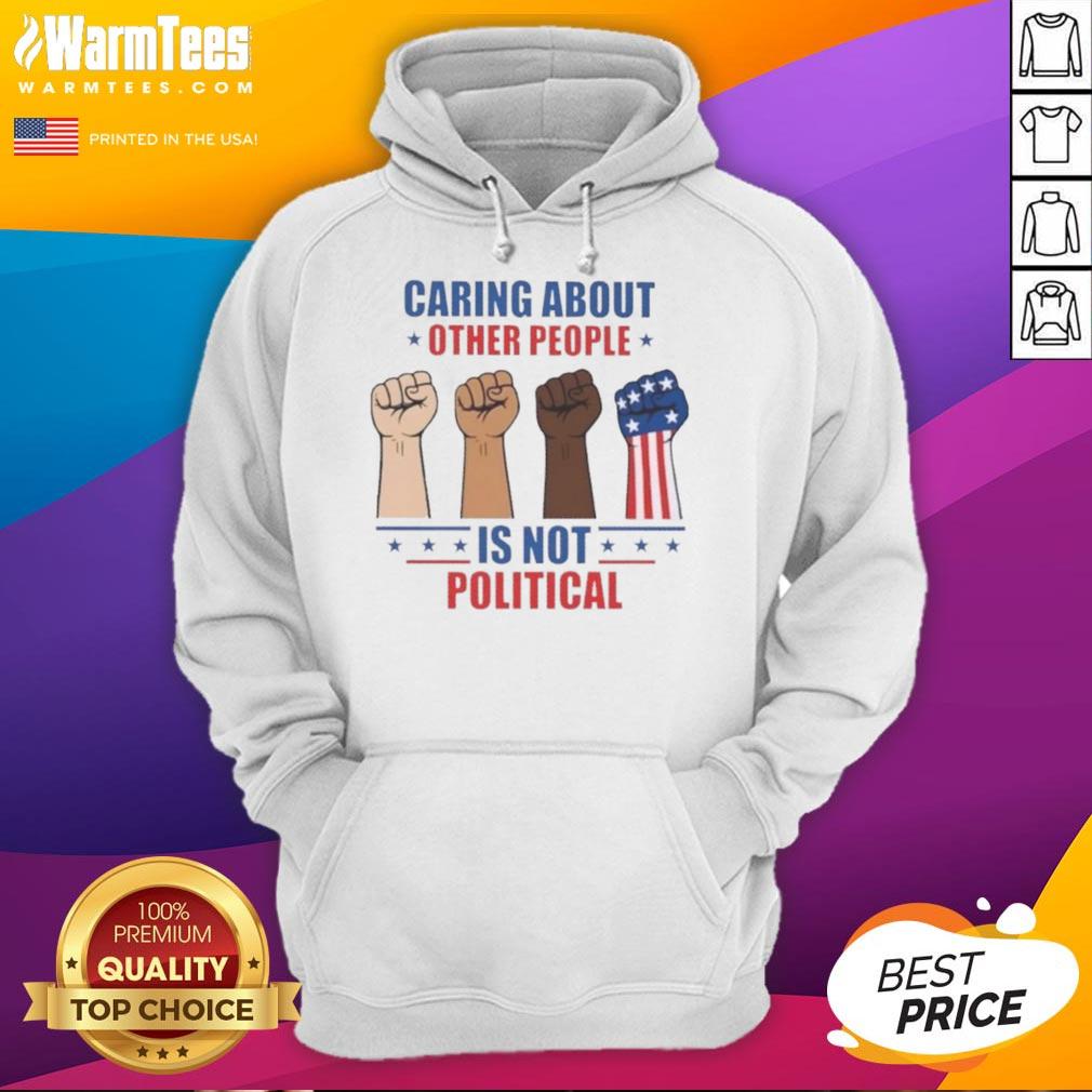 Top Caring About Other People Is Not Political Fists T-Shirt - Image 2