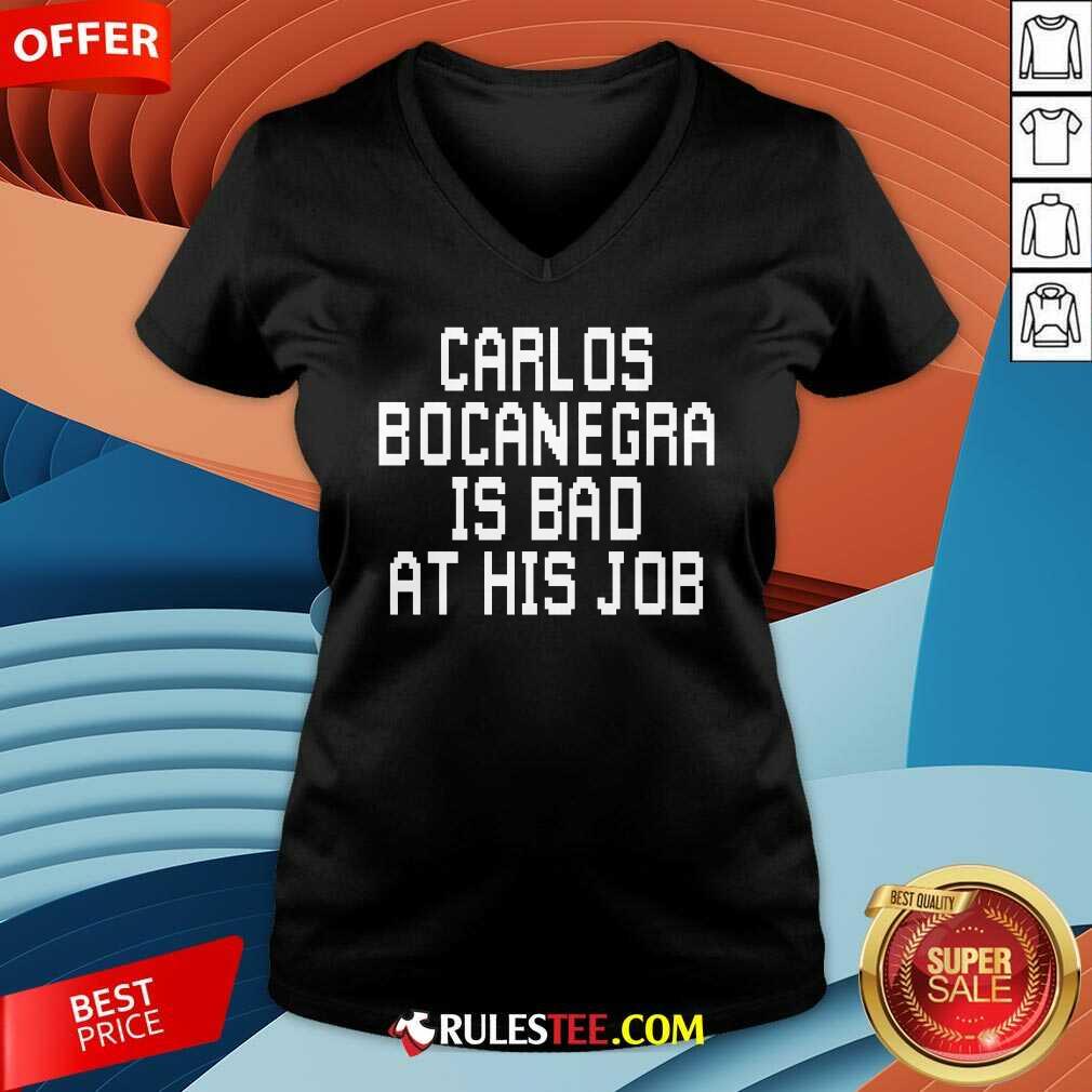 Top Carlos Bocanegra Is Bad At His Job T-Shirt - Image 4