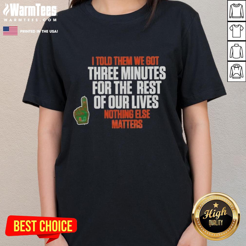 Top Carson Beck I Told Them We Got 3 Minutes For The Rest Of Our Lives T-Shirt - Image 3