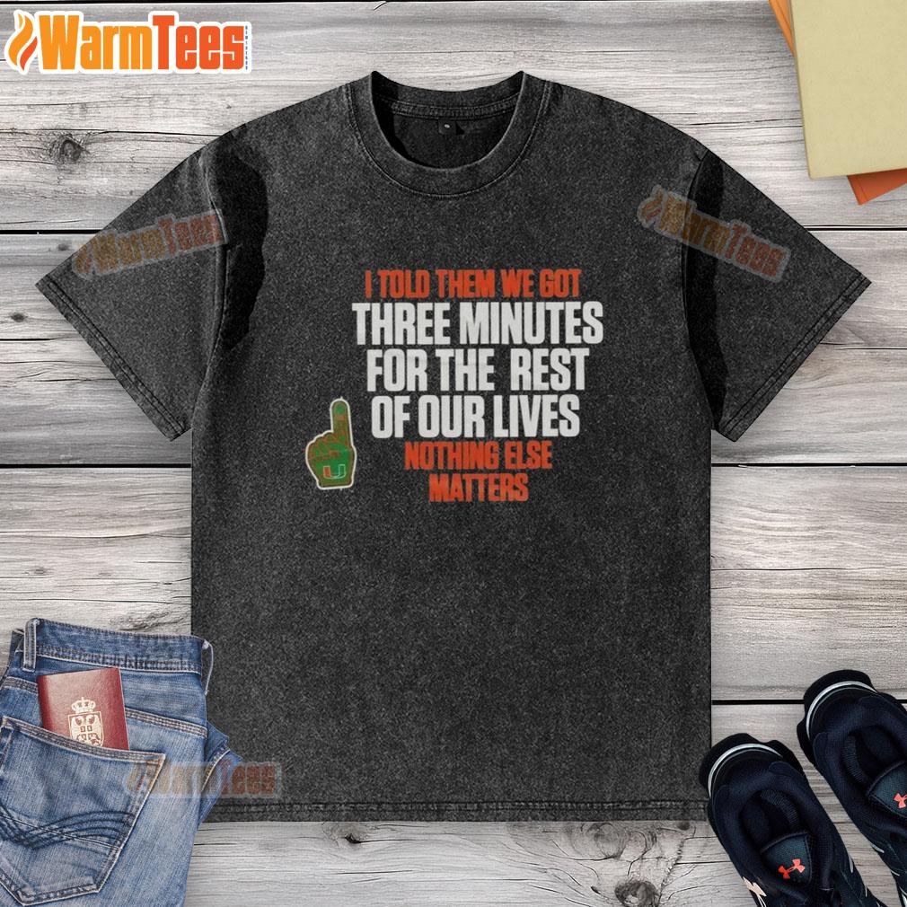 Top Carson Beck I Told Them We Got 3 Minutes For The Rest Of Our Lives T-Shirt - Image 6