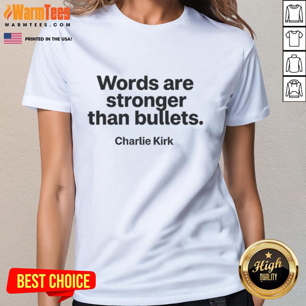 Top Charlie Kirk Words Are Stronger Than Bullets Memorial T-Shirt - Image 3