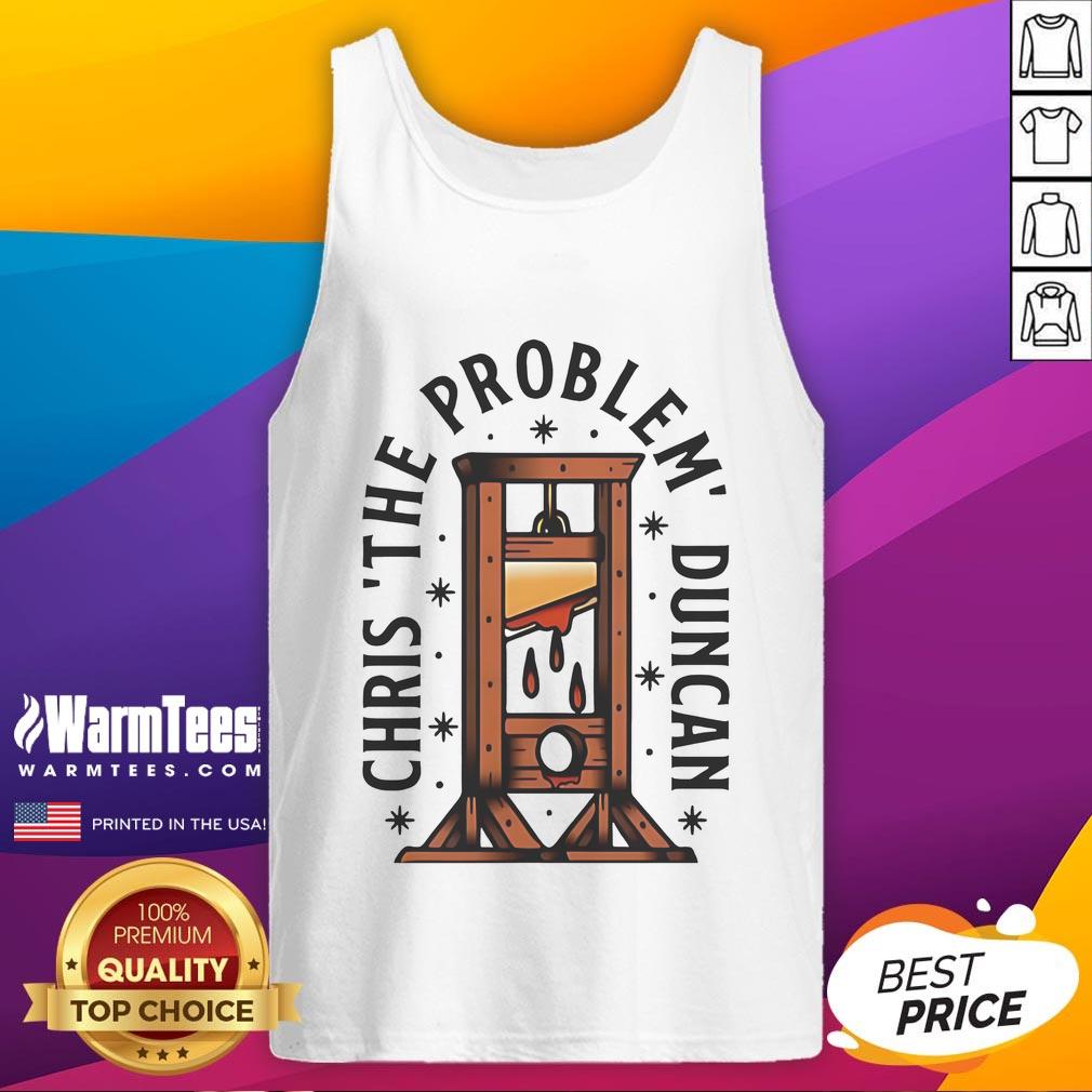 Top Chris The Problem Duncan T-Shirt - Image 4
