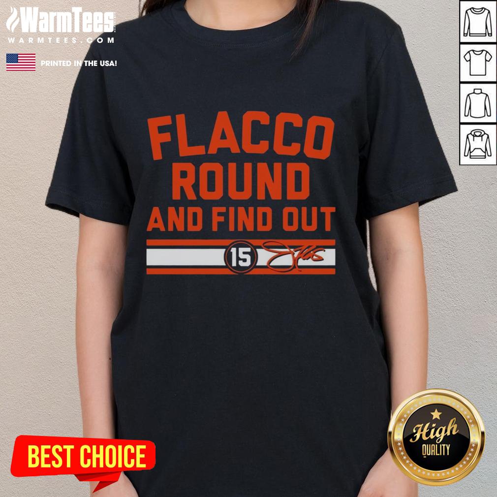 Top Cleveland Browns Joe Flacco Round And Find Out Signature T-Shirt - Image 3