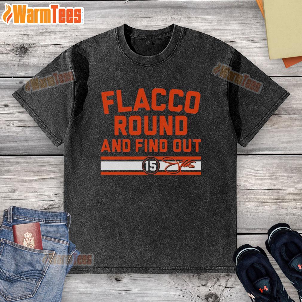 Top Cleveland Browns Joe Flacco Round And Find Out Signature T-Shirt - Image 6