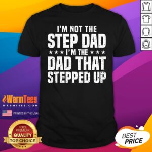 Top Cool Step Up Dad Father Worlds Best Stepdad Ever T-Shirt