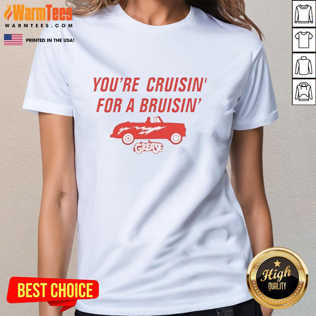 Top Cruise You're Cruisin' For A Bruisin T-Shirt - Image 3