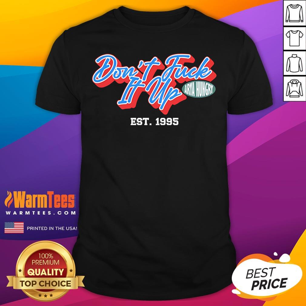 Top Don't Fuk It Up Est 1995 T-Shirt