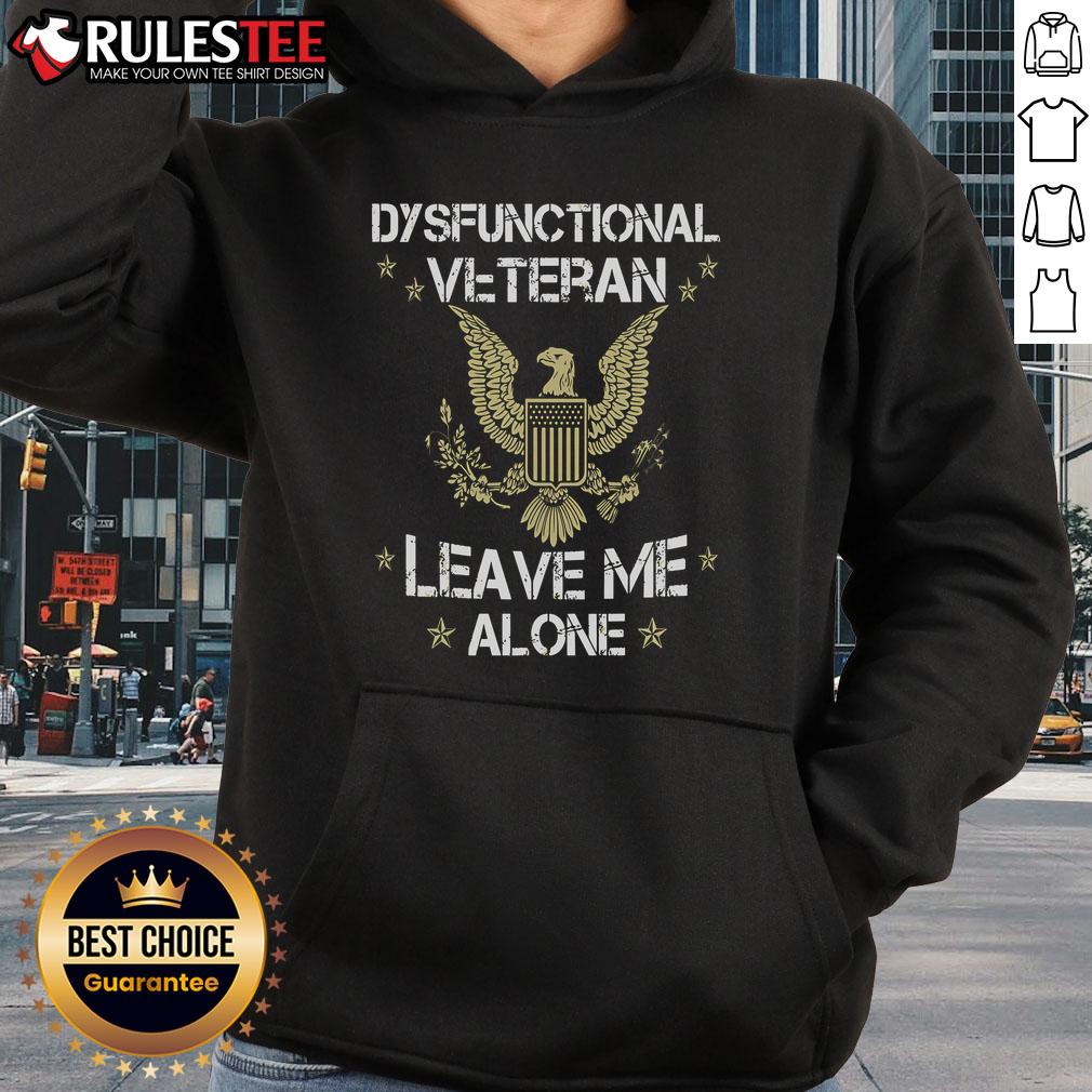 Top Dysfunctional Veteran Leave Me Alone T-Shirt - Image 2