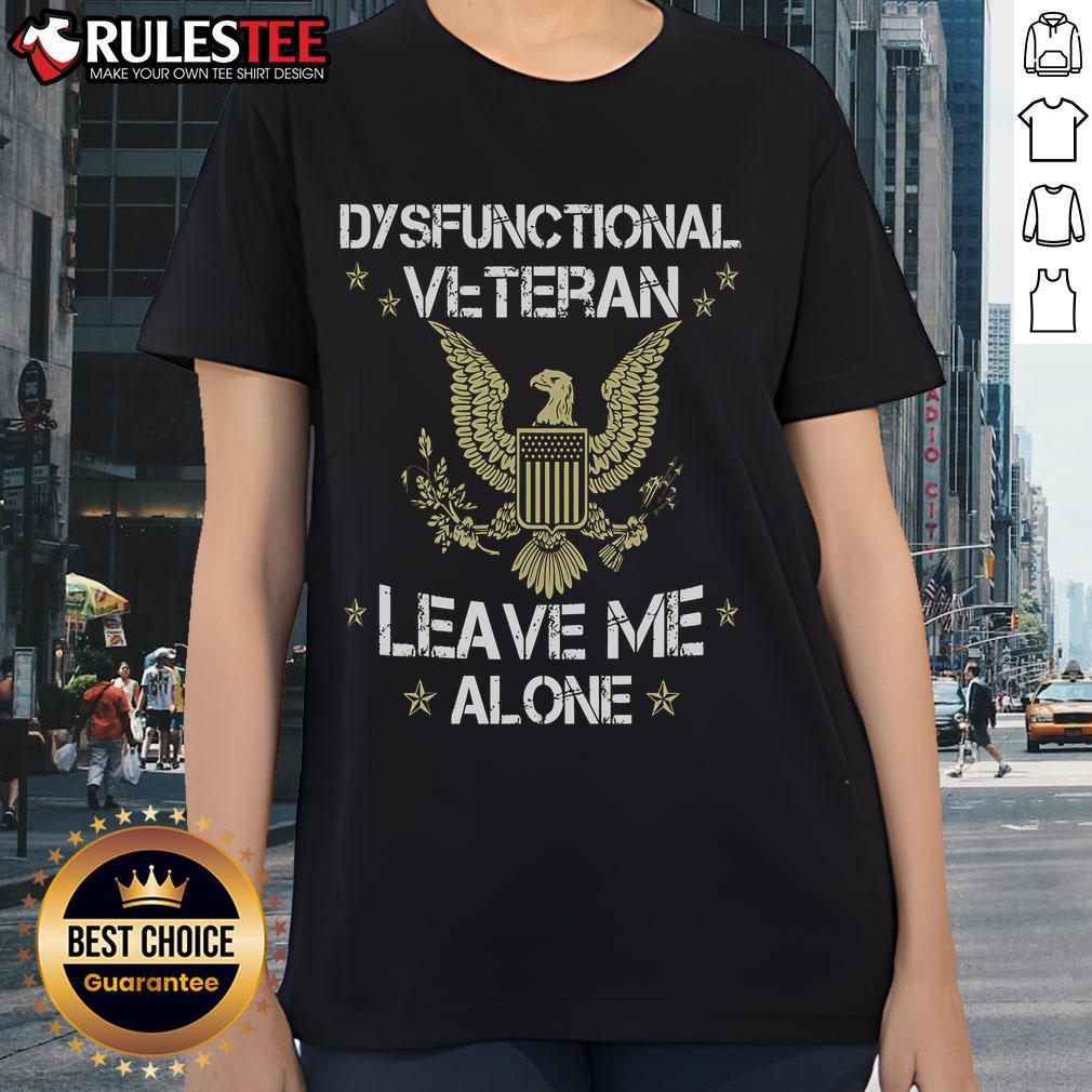 Top Dysfunctional Veteran Leave Me Alone T-Shirt - Image 3