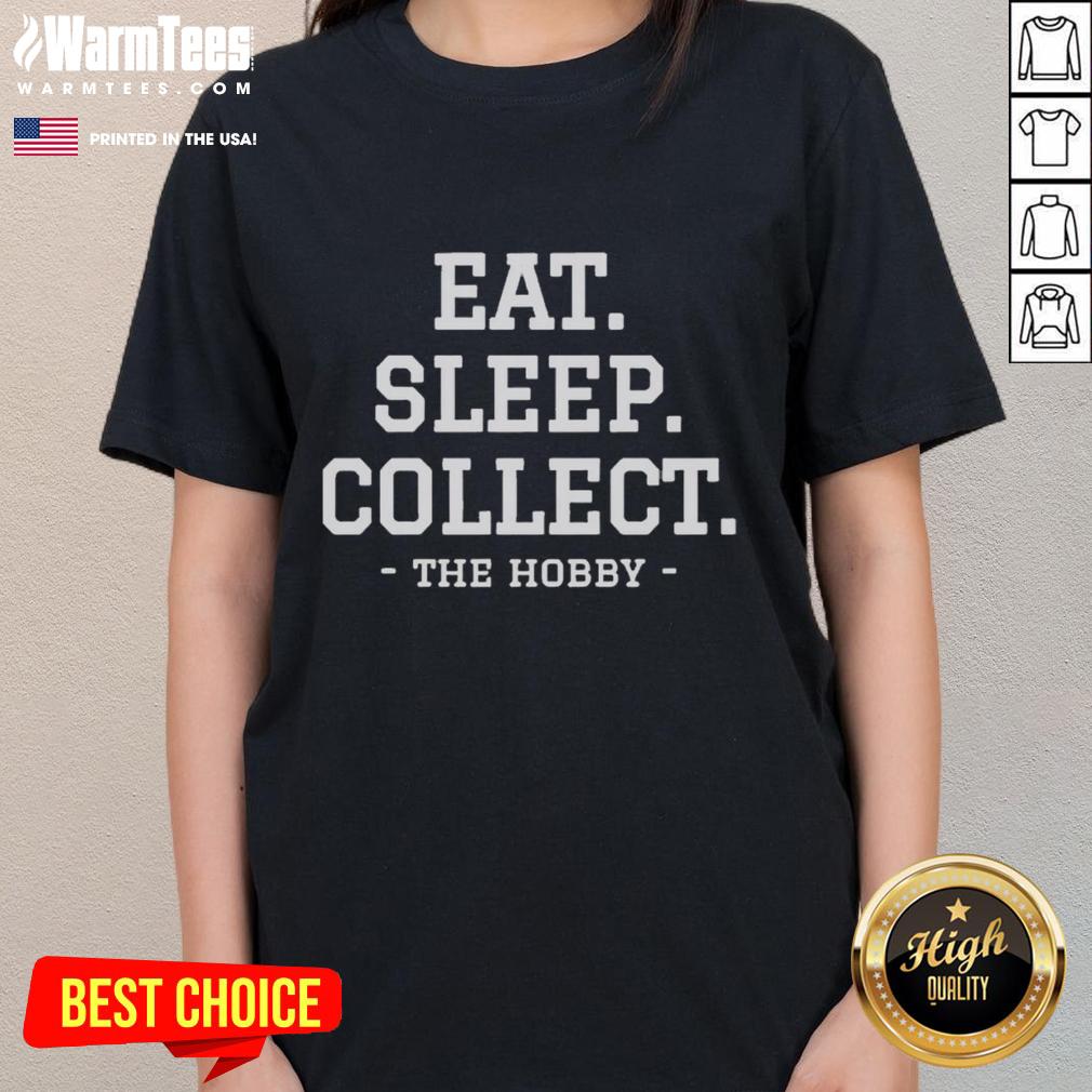 Top Eat Sleep Collect Repeat Collecting Hobby T-Shirt - Image 3