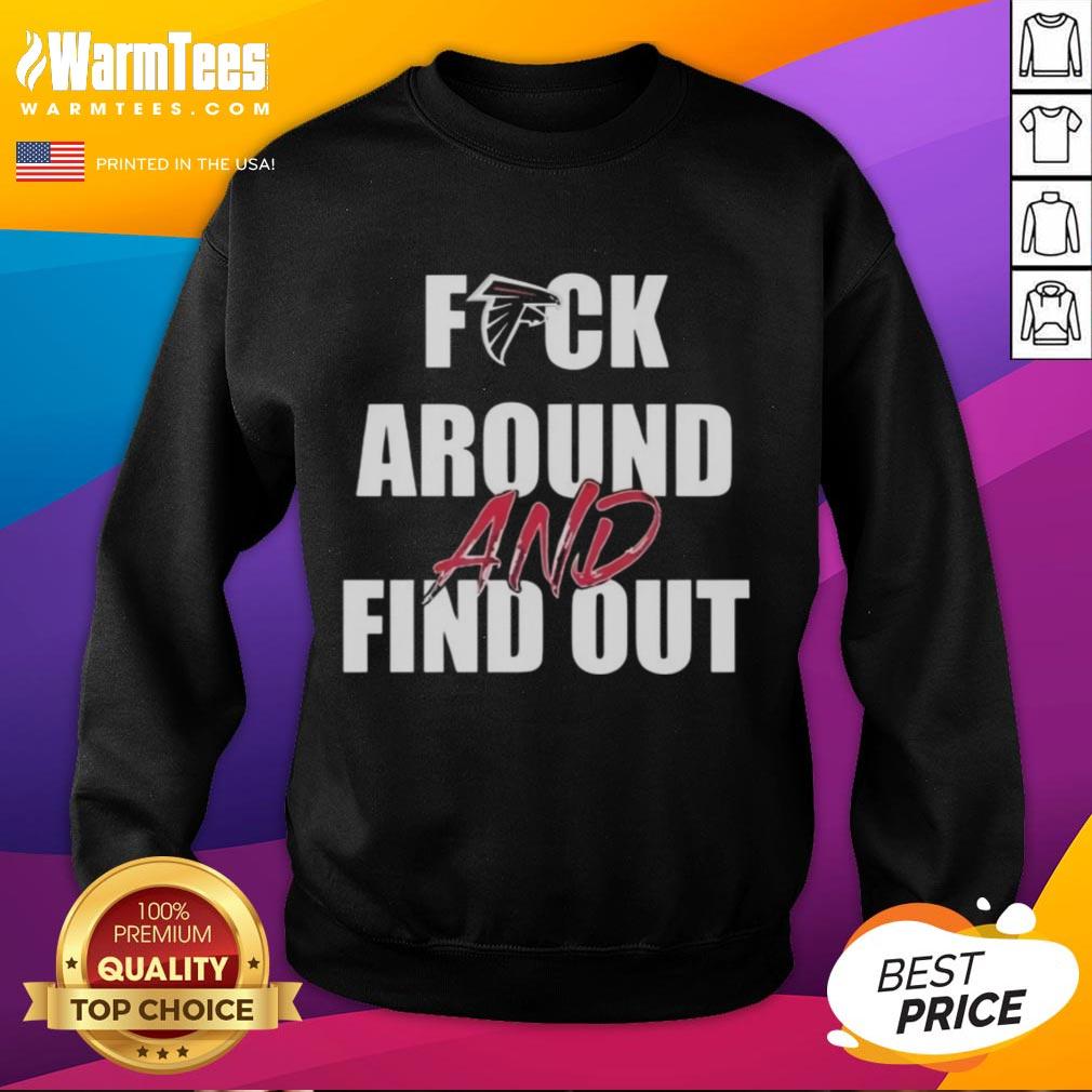 Top Fck Around And Find Out Atlanta Falcons T-Shirt - Image 5