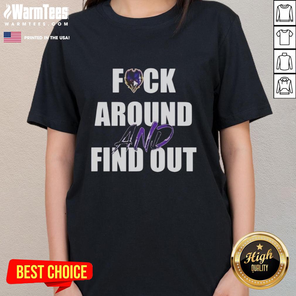 Top Fck Around And Find Out Baltimore Ravens T-Shirt - Image 3