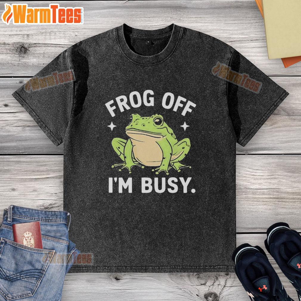 Top Frog Off I'm Busy T-Shirt - Image 6