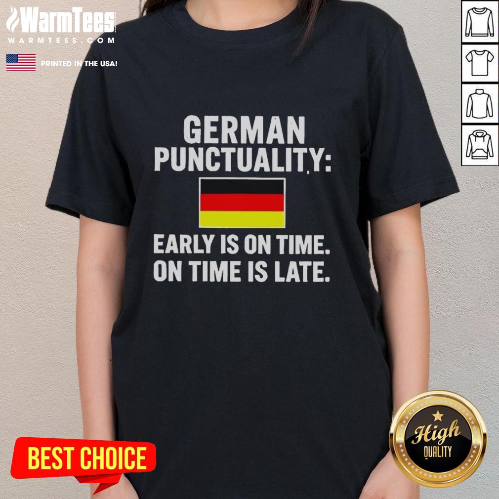 Top German Punctuality Early Is On Time On Time Is Late Flag T-Shirt - Image 3