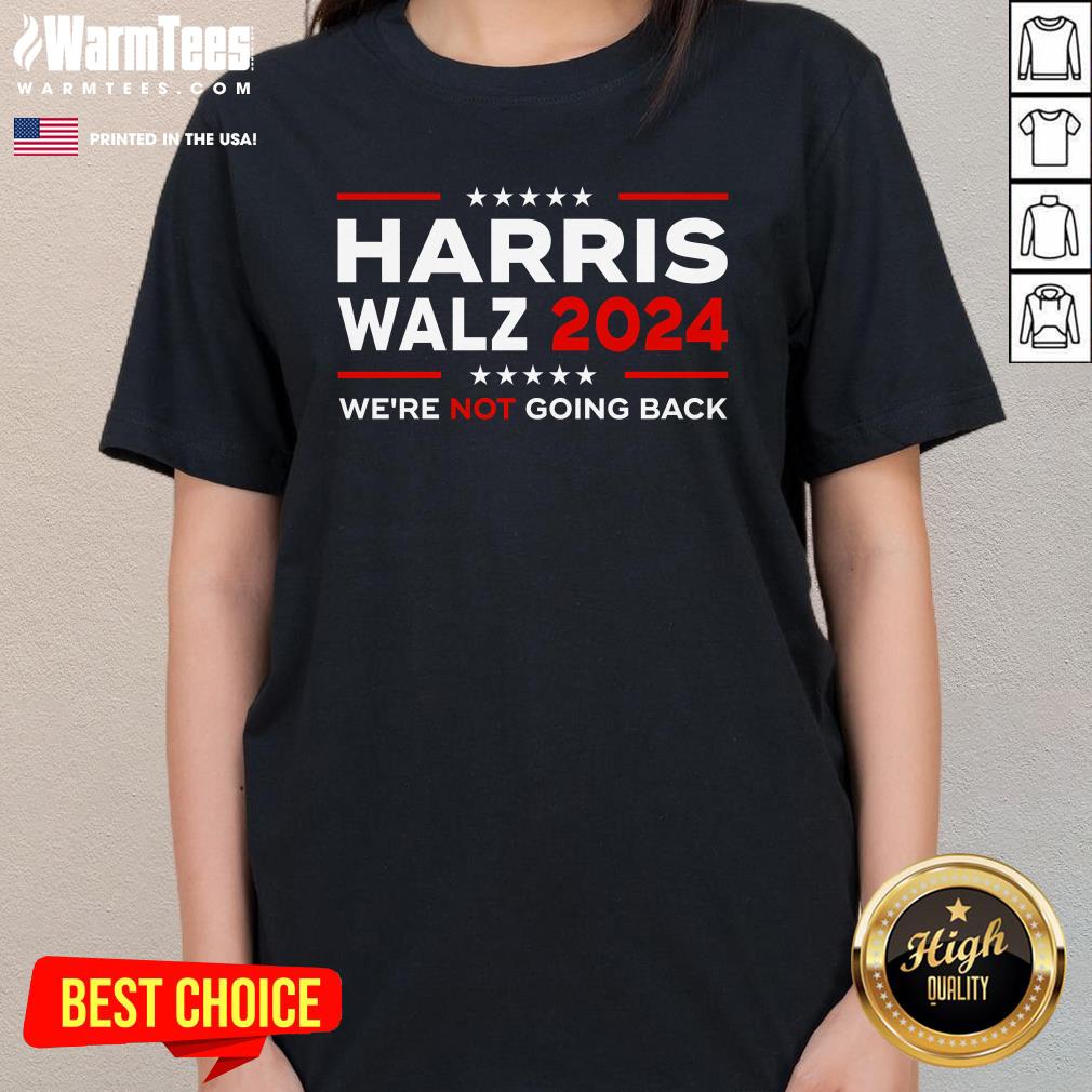 Top Harris Waltz 2024 Harris Tim Waltz 24 We Are Not Going Back T-Shirt - Image 2
