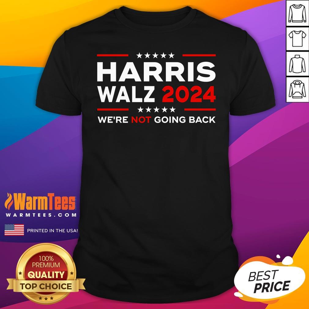 Top Harris Waltz 2024 Harris Tim Waltz 24 We Are Not Going Back T-Shirt