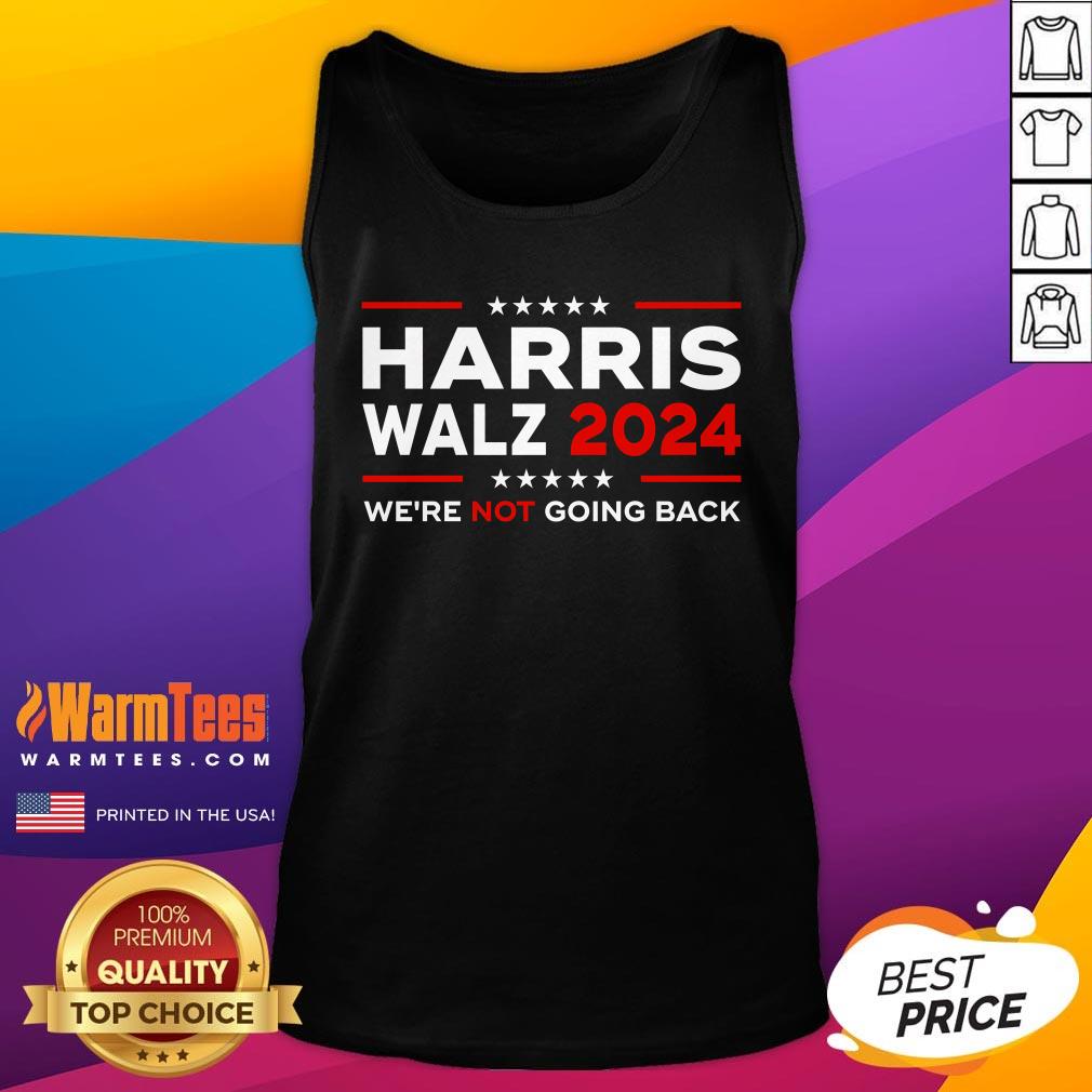 Top Harris Waltz 2024 Harris Tim Waltz 24 We Are Not Going Back T-Shirt - Image 5