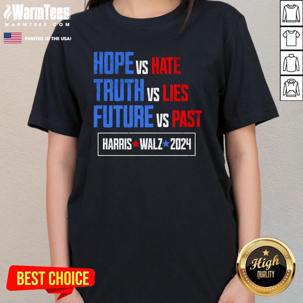 Top Harris Walz 2024 Future Vs Past Truth Vs Lies Hope Vs Hate T-Shirt - Image 2