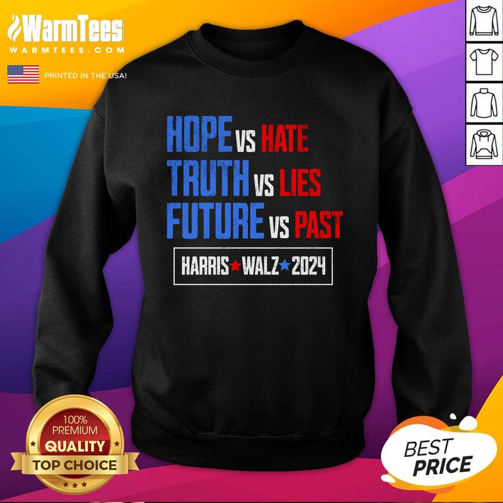 Top Harris Walz 2024 Future Vs Past Truth Vs Lies Hope Vs Hate T-Shirt - Image 4