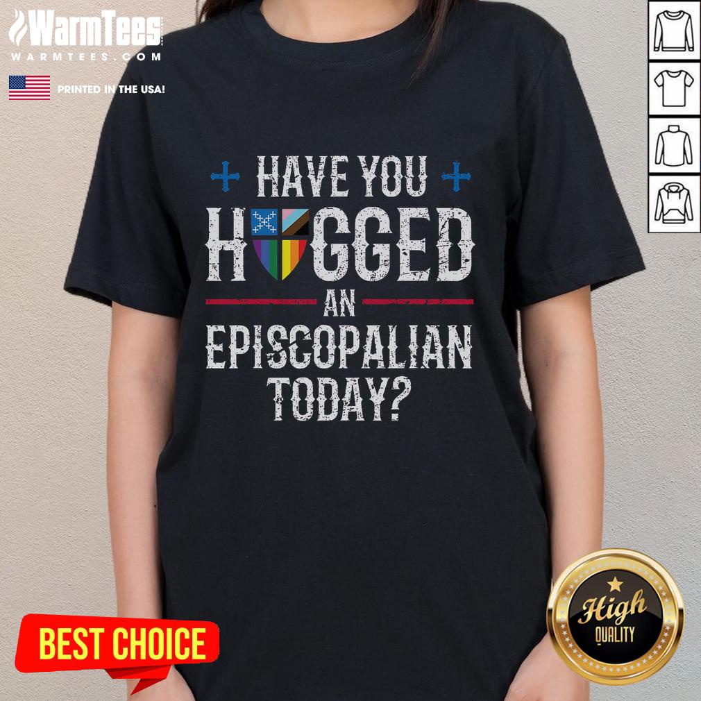 Top Have You Hugged An Episcopalian Today Church Shirt - Image 3